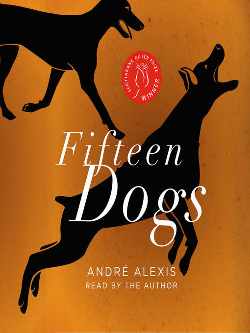 Title details for Fifteen Dogs by André Alexis - Available